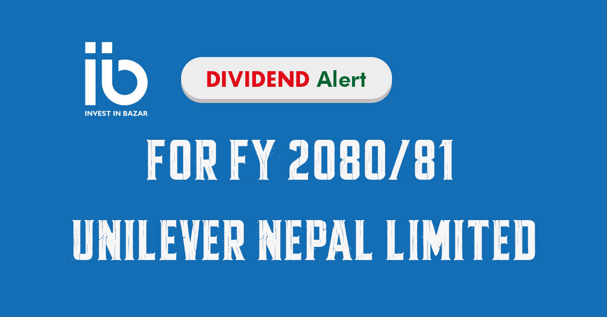 Unilever Nepal Limited : Dividend Alert for FY 2080/81